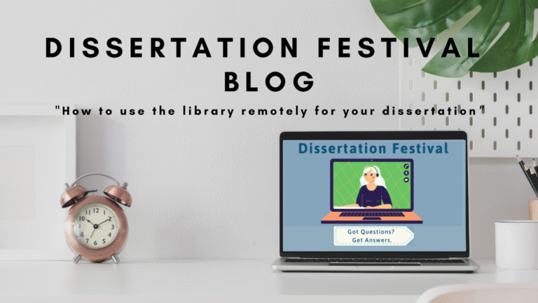 Dissertation Festival Blog: How to use the library remotely for your dissertation
