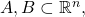 A,B \subset \mathbb{R}^n,