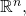 \mathbb{R}^n,