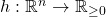 h:\mathbb{R}^n \to \mathbb{R}_{\ge 0}