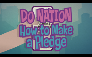 screenshot of animation - animatd text reading 'Do Nation: How to Make a Pledge