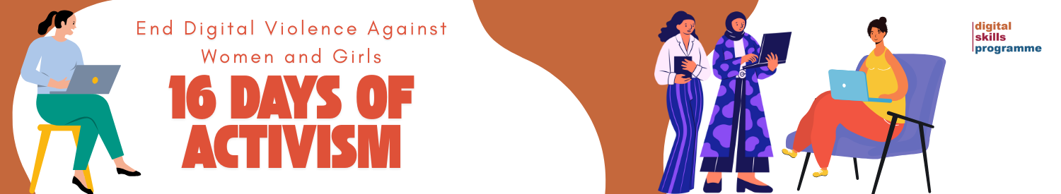 16 Days of Activism with illustrations of women on computers. The Digital Skills Programme logo is in the top left corner