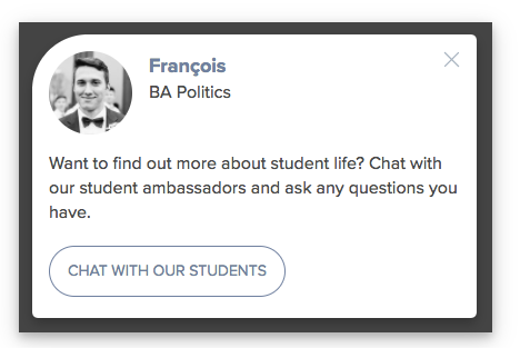 Example of a UniBuddy pop-up featuring Francois, a politics student. The caption reads: "Want to find out more about student life? Chat with our student ambassadors and ask any questions you have."