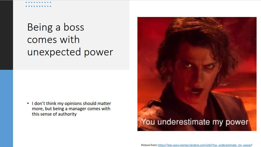 A slide from my presentation I don't know what I'm doing and that's okay. The slide title is "Being a boss comes with unexpected power" and has a picture of Anakin Skywalker in Revenge of the Sith saying "You underestimate my power".