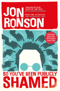 Cover of the book: So You've Been Publicly Shamed by Jon Ronson