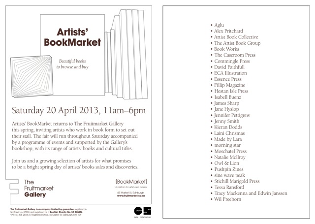 Flyer for Artists' Bookmarket, Fruitmarket Gallery, Edinburgh. 20 April 2013 11am-6pm
