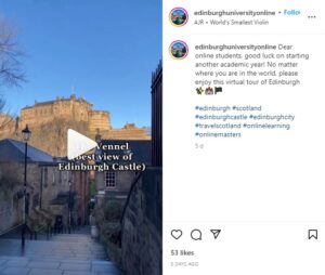 Picture 3 - Screenshot of an Instagram reel created by Ranuli; This is a screenshot of an Instagram reel, addressed to online learning students. It allows them to take a 'virtual tour' around Edinburgh and shows popular places such as The Vennel, Calton Hill, Princes Street, Victoria Street, Princes Street Gardens, McEwan Hall on graduation day.