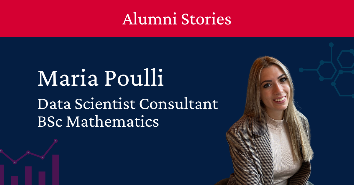 Photo of Maria. She has straight blonde hair is wearing a cream jumper with a black and white checked blazer jacket. Text reads: Alumni Stories, Maria Poulli, Data Scientist Consultant, BSc Mathematics