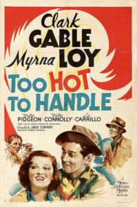 A vintage movie poster for Too Hot to Handle with the title in bold red, blue, and yellow text at the center. Above the title are the names "Clark Gable" and "Myrna Loy" in black, while illustrated portraits of the main characters appear at the bottom. 