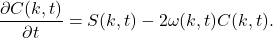 \begin{equation*}\frac{\partial C(k,t)}{\partial t}=S(k,t)-2\omega(k,t)C(k,t).\end{equation*}