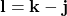 \mathbf{l}=\mathbf{k}-\mathbf{j}