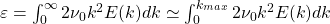 \varepsilon = \int_0^\infty 2\nu_0 k^2 E(k) dk \simeq \int_0^{k_{max}}2\nu_0 k^2 E(k) dk