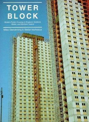 Tower Block: Modern Public Housing in England, Scotland, Wales and Northern Ireland