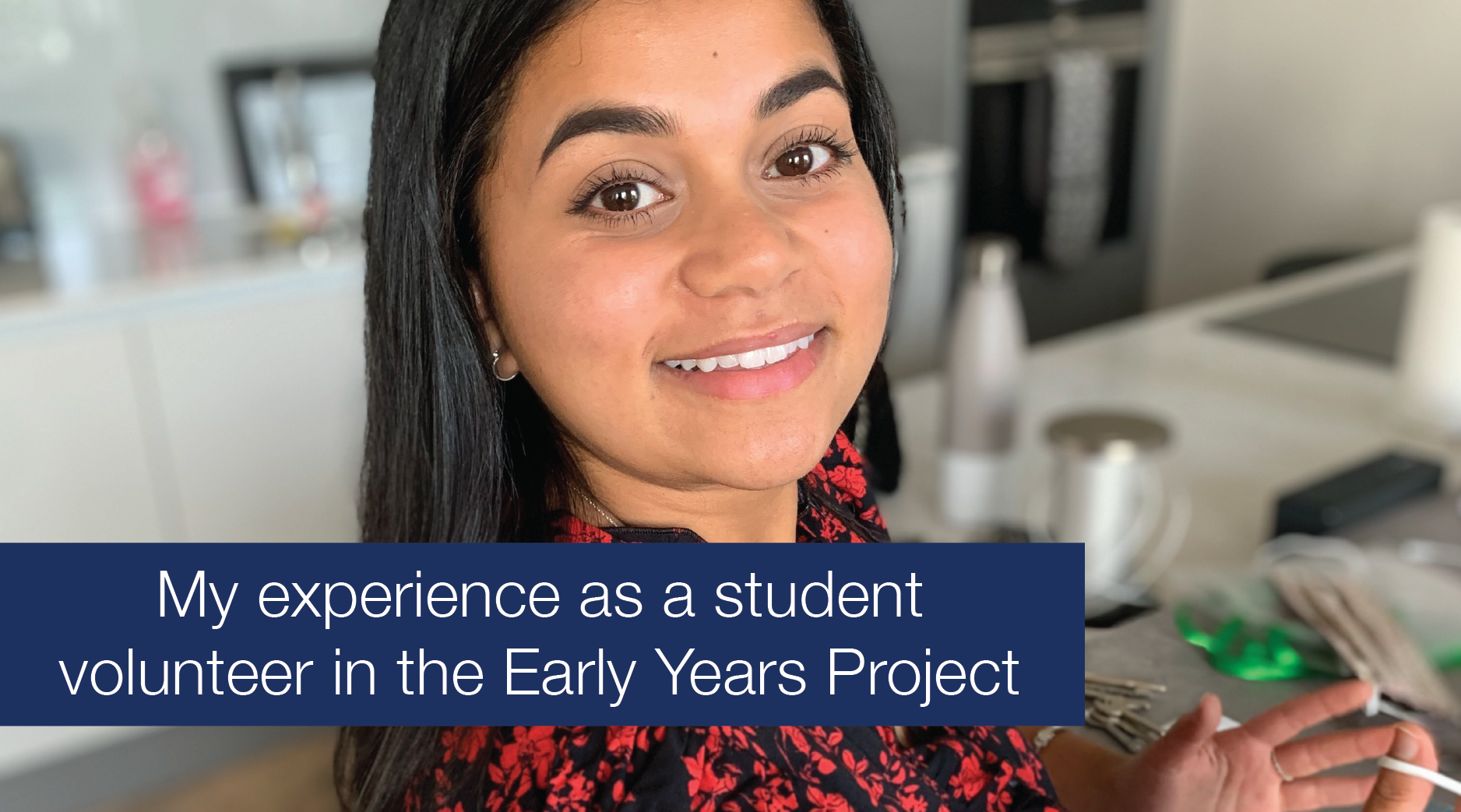 Tara Patel, My experience as a student volunteer in the Early Years Project