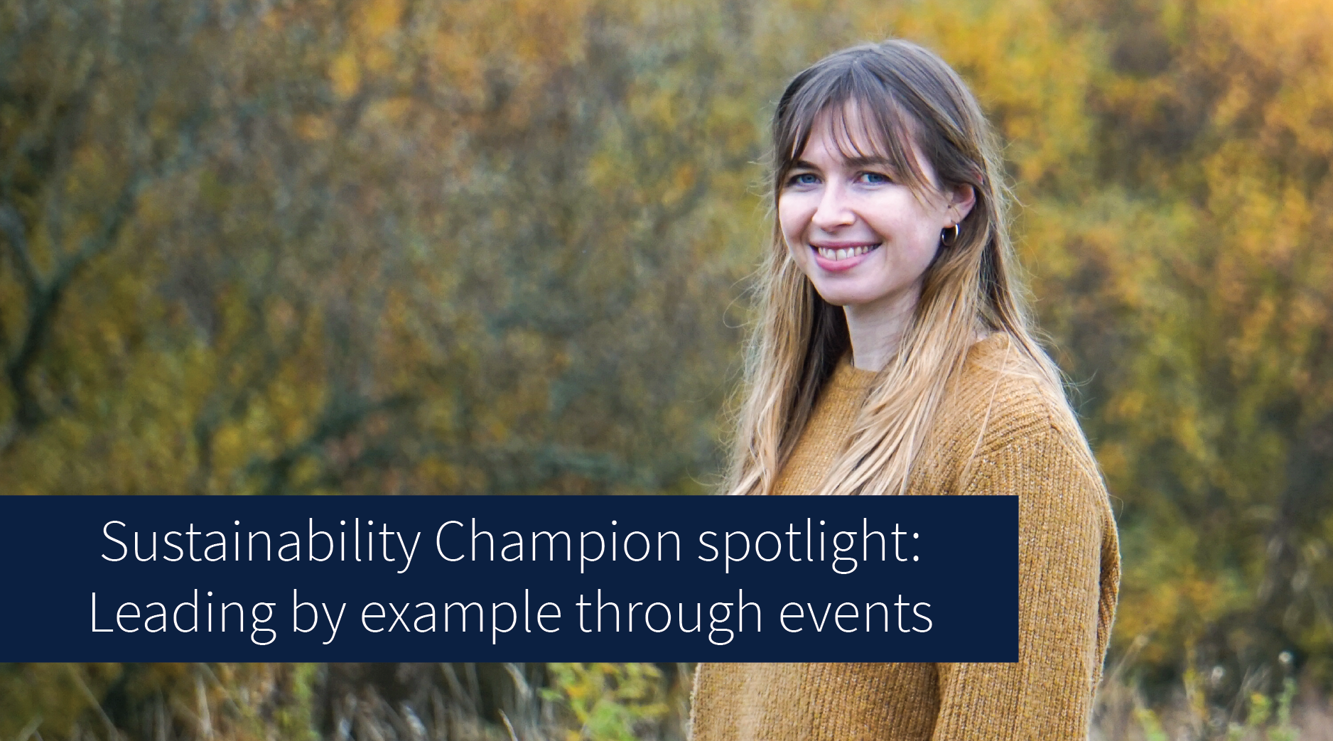 "Sustainability Champion Spotlight: Leading by example through events", Eilidh Patterson, Events, PR & Communications Administrator at the Business School