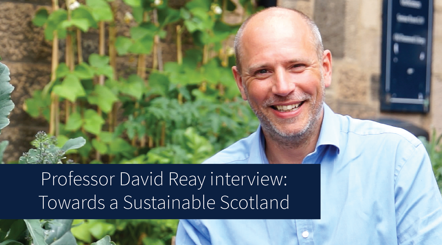 Professor David Reay interview: Towards a Sustainable Scotland