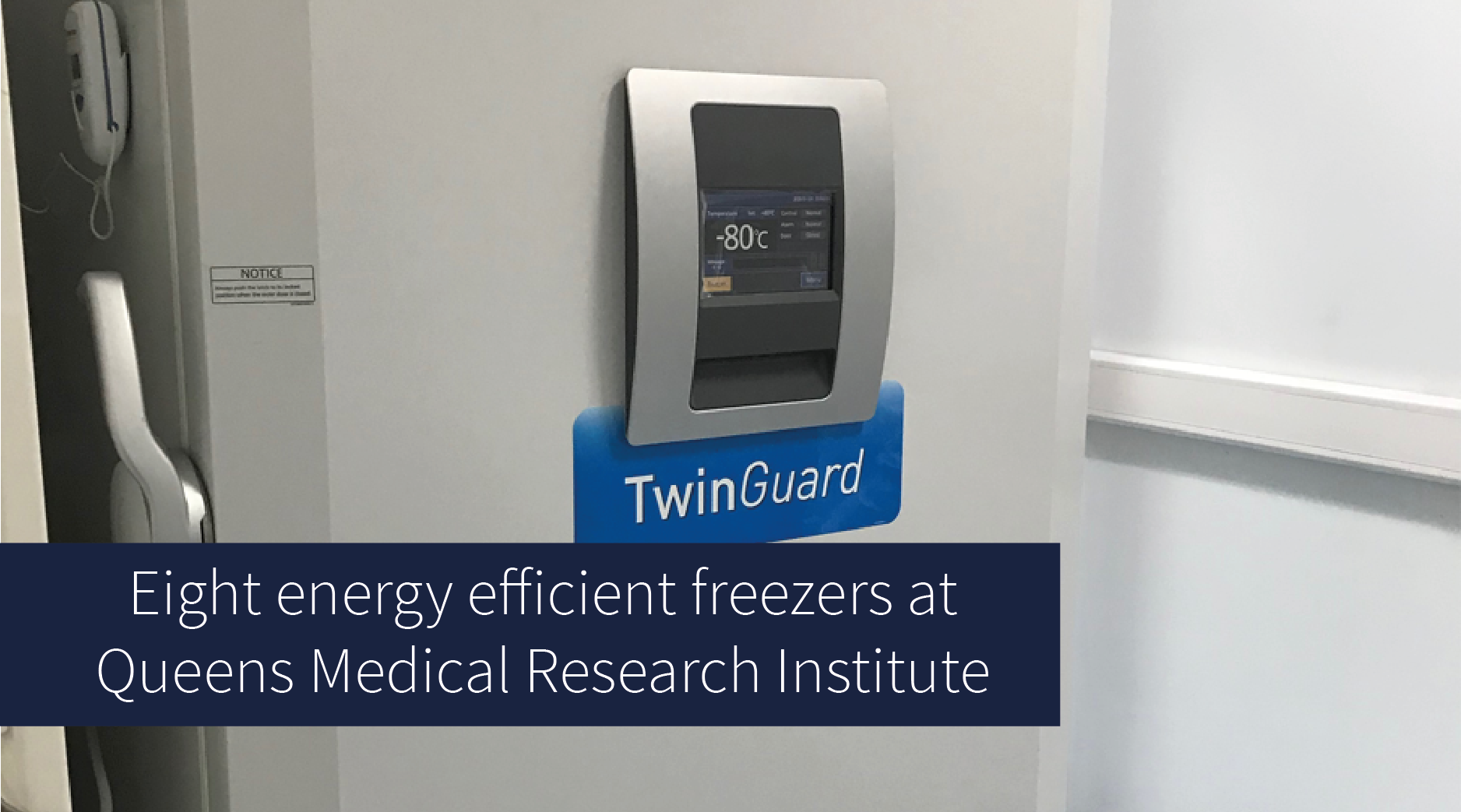 Eight energy efficient freezers at Queens Medical Research Institute