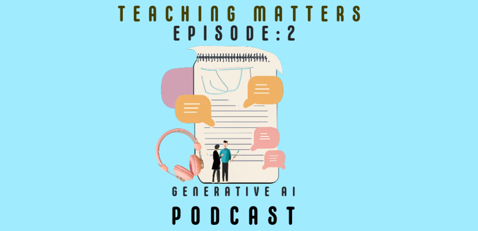 Infographic: Teaching Matters Gen AI podcast Episode 2