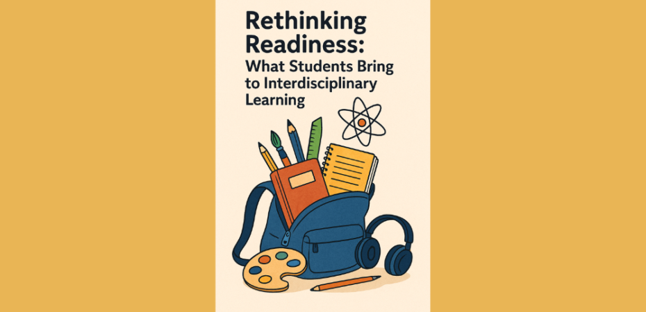 Ai-generated image of school back pack and words 'Rethinking readiness: What students bring to interdisciplinary learning'